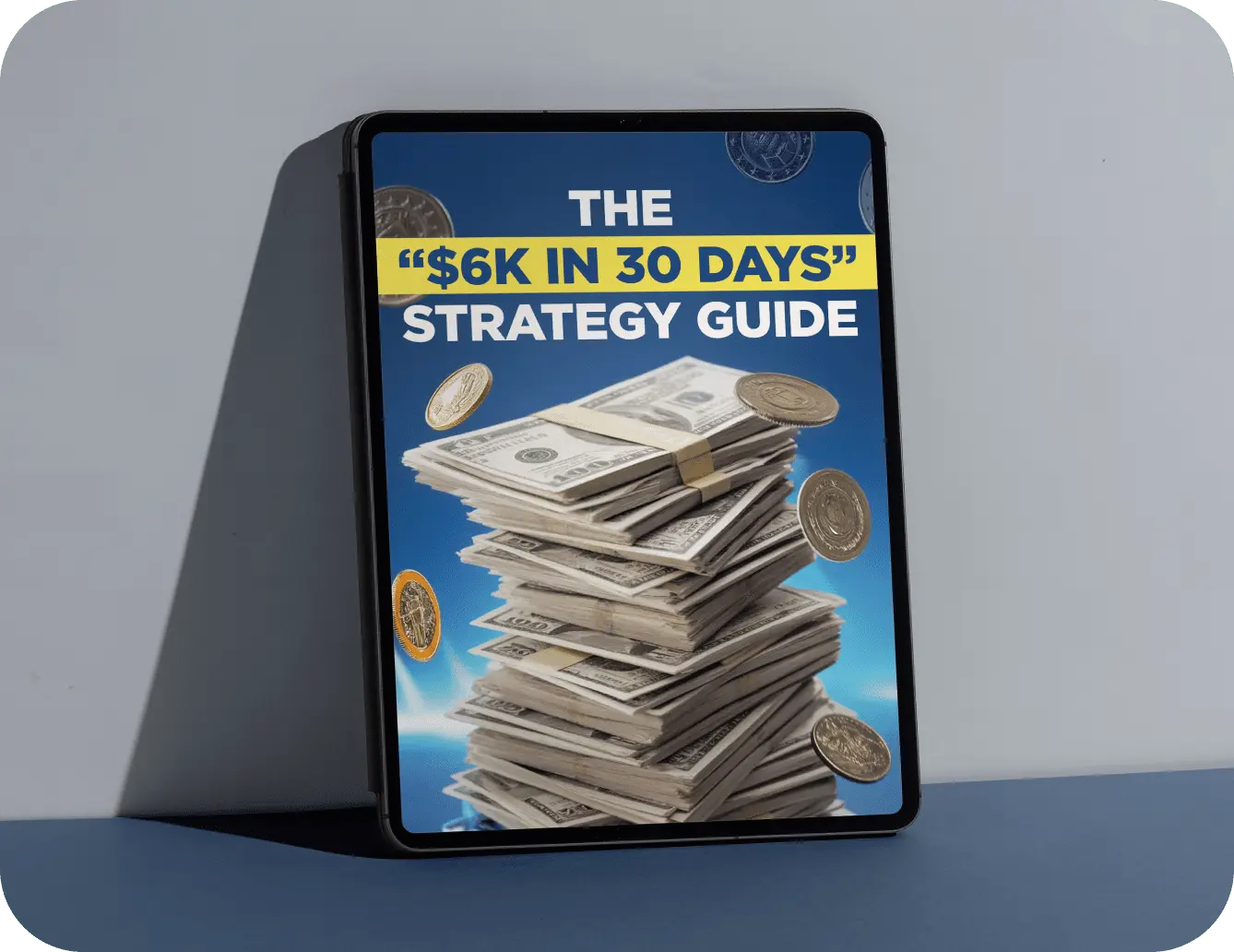 Bonus 1 - The $6K in 30 Days Strategy Guide